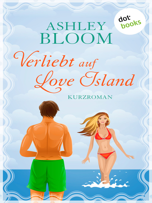 Title details for Verliebt auf Love Island by Ashley Bloom auch bekannt als SPIEGEL-Bestseller-Autorin Manuela Inusa - Wait list
